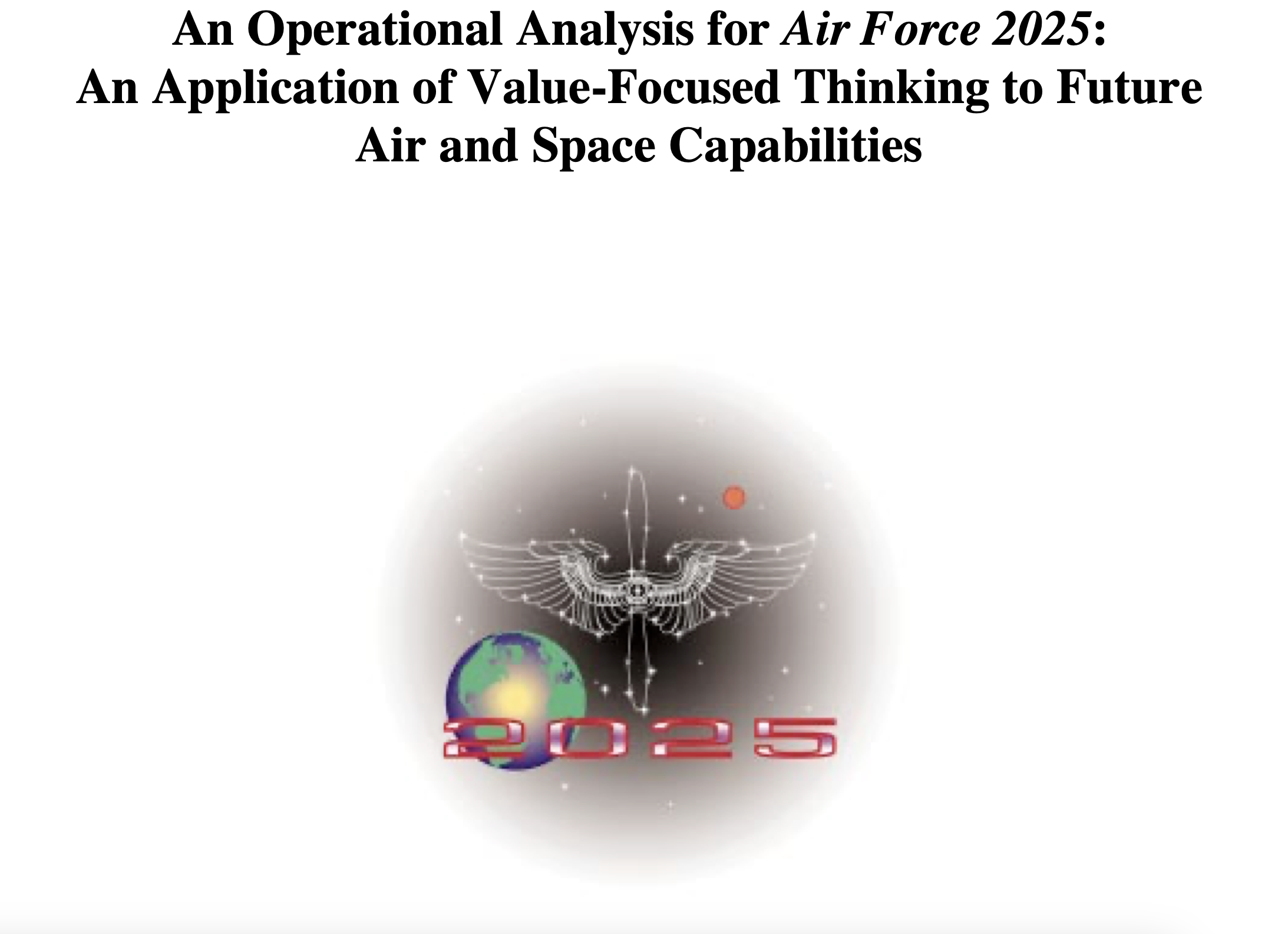 An Operational Analysis for Air Force 2025: An Application of Value-Focused Thinking to Future Air and Space Capabilities (May 1996)